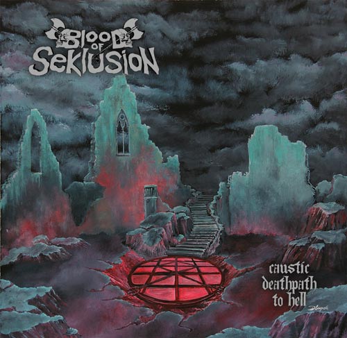blood of seklusion – caustic deathpath to hell