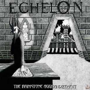 echelon – the brimstone aggrandizement