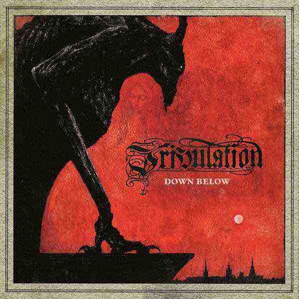 tribulation – down below