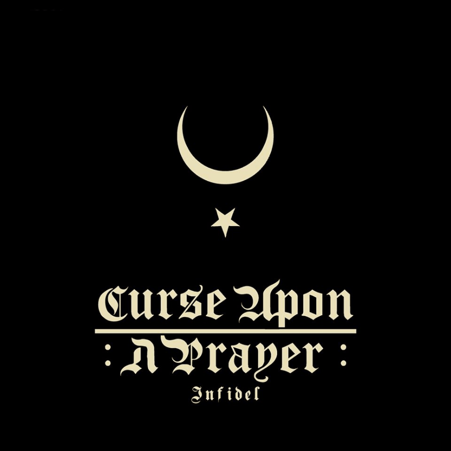 curse upon a prayer – infidel
