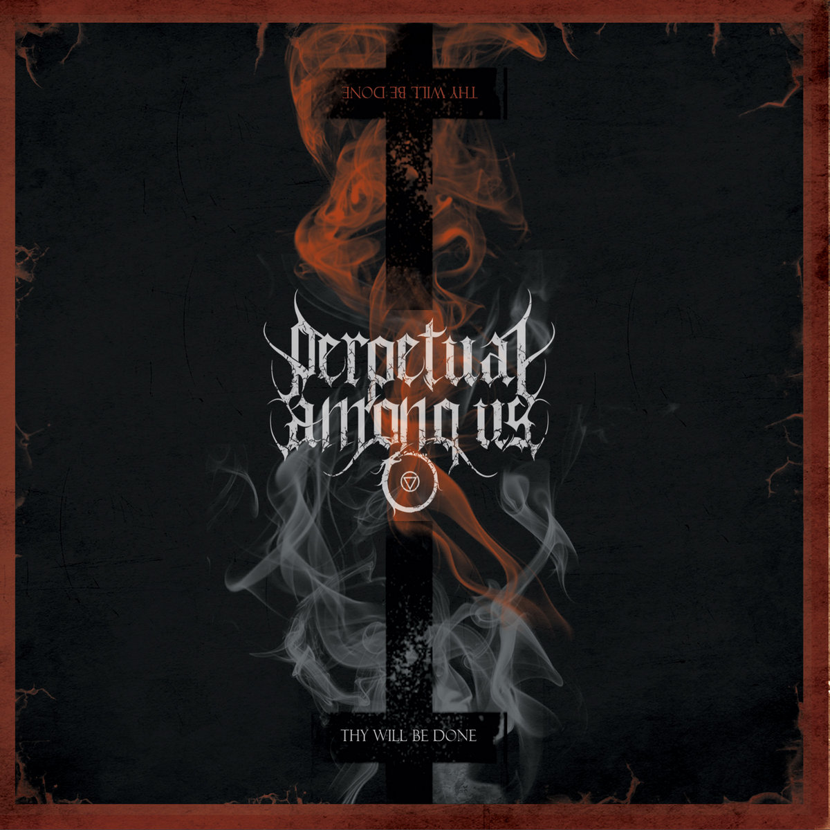 perpetual among us – thy will be done [ep]