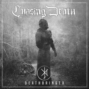 chasing death – deathbringer [ep]