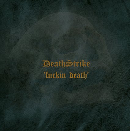 death strike – fuckin’ death [re-release]