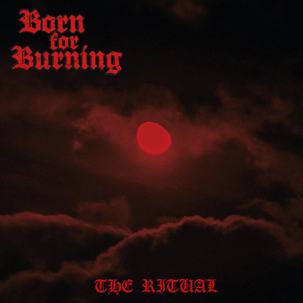 born for burning – the ritual