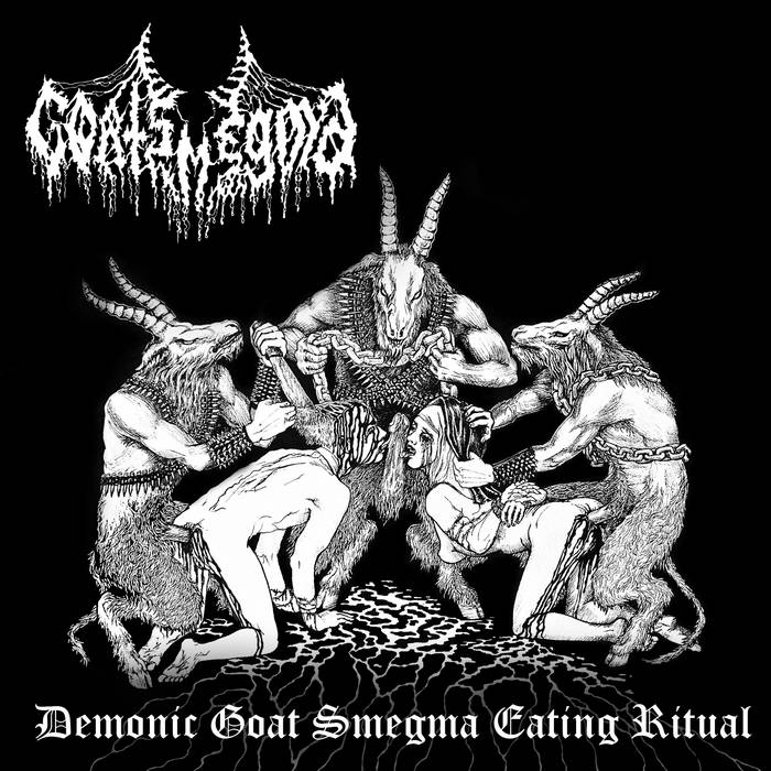 goatsmegma – demonic goat smegma eating ritual