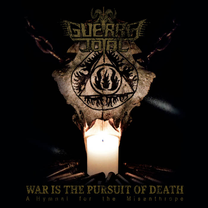 guerra total – war is the pursuit of death: a hymnal for the misanthrope