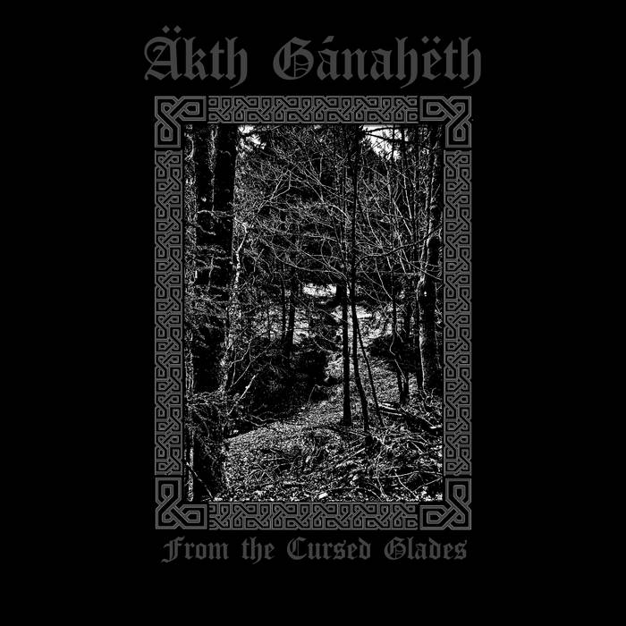 Äkth gánahëth – from the cursed glades [demo]