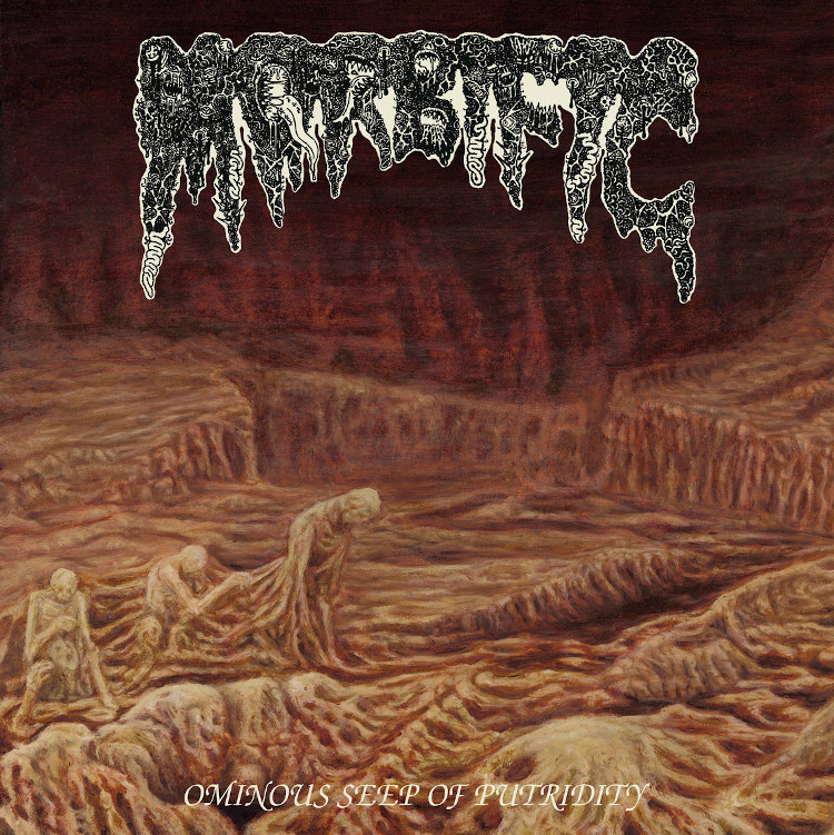 morbific – ominous seep of putridity