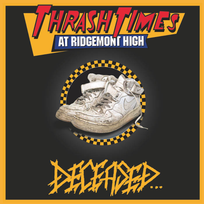 deceased – thrash times at ridgemont high