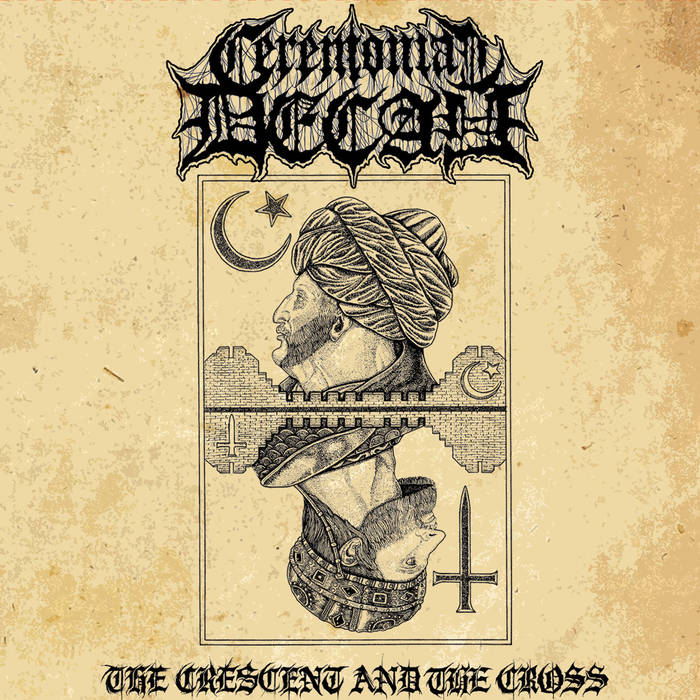 ceremonial decay – the crescent and the cross [ep]
