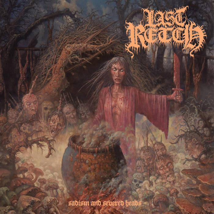last retch – sadism and severed heads