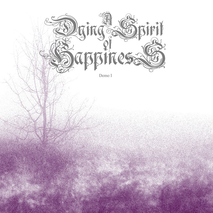 a dying spirit of happiness – demo i
