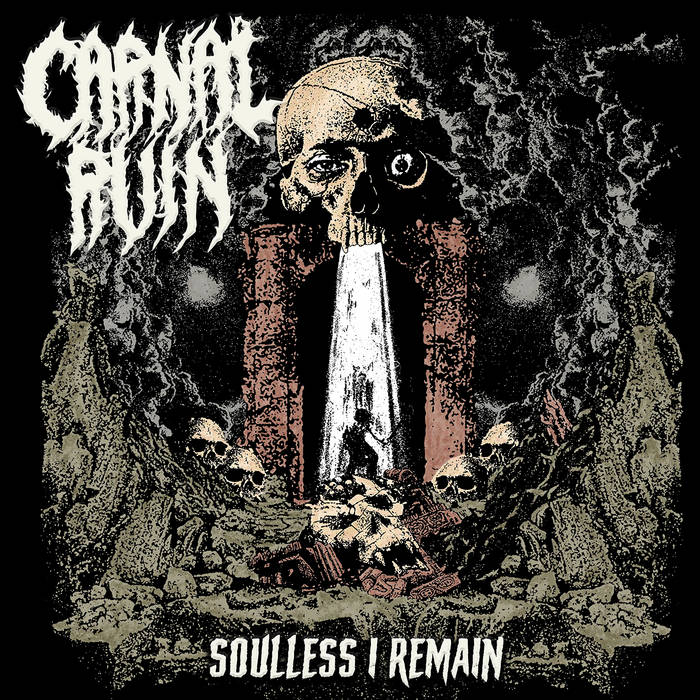 carnal ruin – soulless i remain