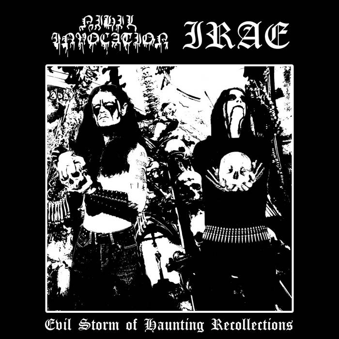 nihil invocation / irae – evil storm of haunting recollections [split]