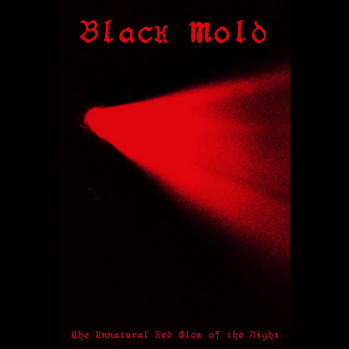 black mold – the unnatural red glow of the night [ep]