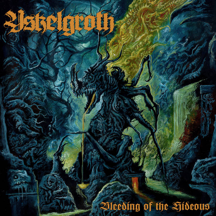 yskelgroth – bleeding of the hideous