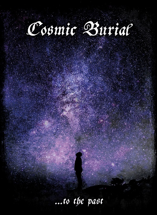 cosmic burial – …to the past