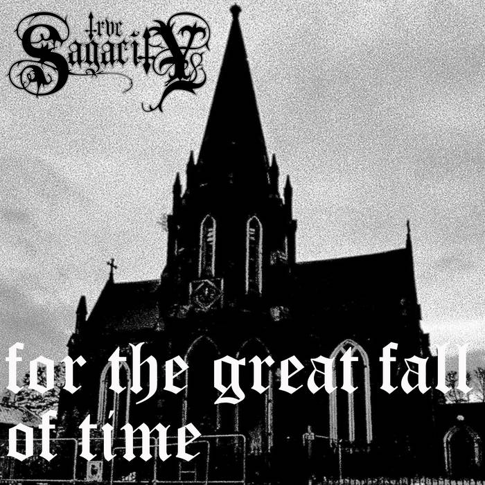 trve sagacity – for the great fall of time [ep]