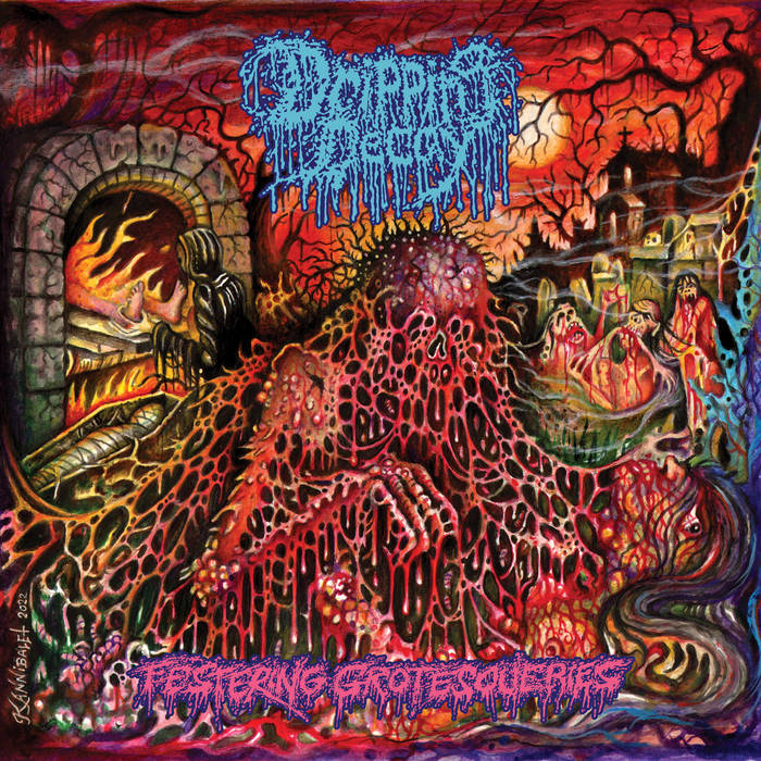 dripping decay – festering grotesqueries