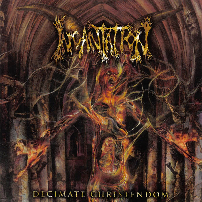 Incantation – Decimate Christendom incantation – decimate christendom