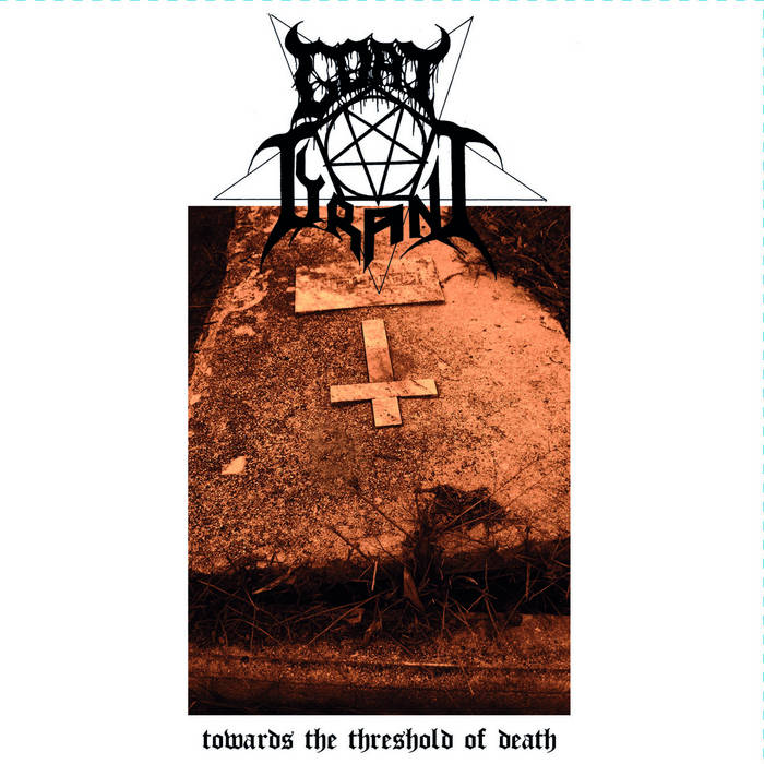 goat tyrant – towards the threshold of death [ep]