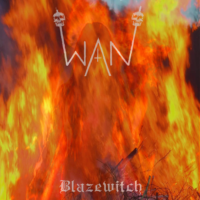 wan – blazewitch [ep]